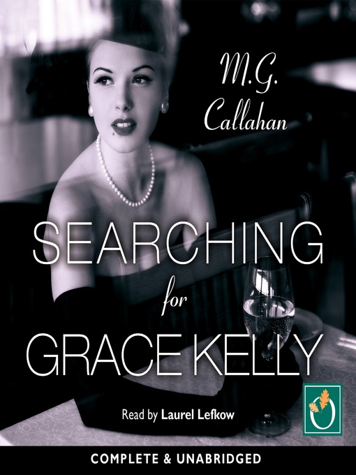 Title details for Searching for Grace Kelly by M.G. Callahan - Wait list